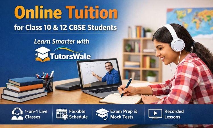 Online Tuition for Class 10 & 12 CBSE Students in India – Learn Smarter with TutorsWale