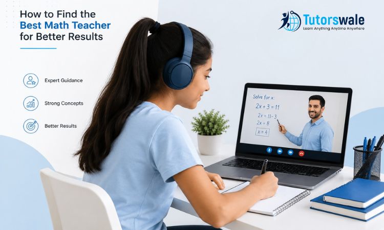 How to Find the Best Math Teacher for Better Results?